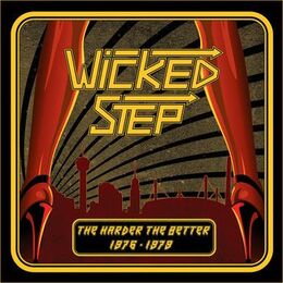 Wicked Step - The Harder The Better 1976-1979 LP