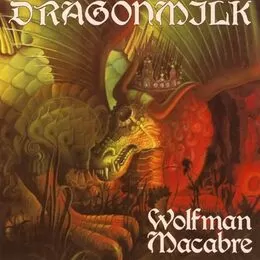 Dragonmilk - Wolfman Macabre CD