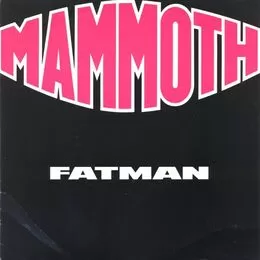 Mammoth - Fatman / Political Animal (single)