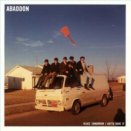 Abaddon - Blues Tomorrow / Gotta Have It 7-Inch