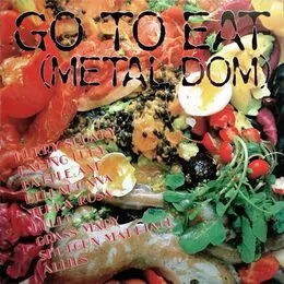 Various Artists - Go To Eat (Metal Dom) LP
