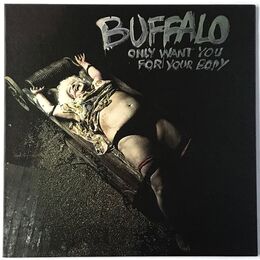 Buffalo - Only Want You For Your Body LP AK 307