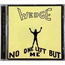 Orange Wedge - No One Left But Me CD LHC 068CD