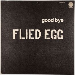 Flied Egg - Good Bye LP FX-8606