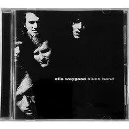 Otis Waygood Blues Band - Otis Waygood Blues Band CD FreshCD 109