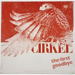 Cirkel - The First Goodbye LP VR 22555