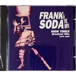 Frank Soda & The Imps - High Times Greatest Hits 1979-1995 CD Pace 010