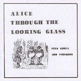 Howell, Peter & John Ferdinando - Alice Through the Looking Glas ACLN1015CD
