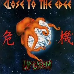 Lip Cream - Close to the Edge LP Don Don 007