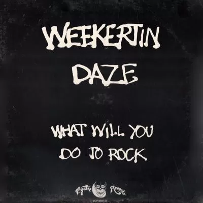 Weekertin Daze - What Will You Do To Rock LP