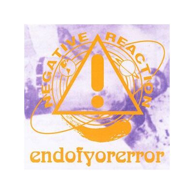 Negative Reaction - Endofyorerror Psy 008